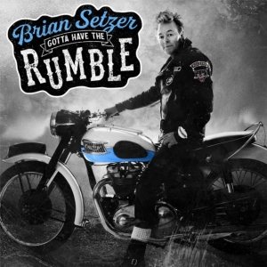 Setzer Brian - Gotta Have The Rumble in the group OTHER /  /  at Bengans Skivbutik AB (4031206)