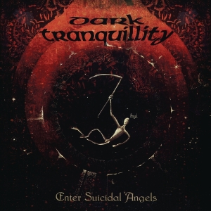 Dark Tranquillity - Enter Suicidal Angels - Ep  (Re-Issue 2021) in the group VINYL / Hårdrock at Bengans Skivbutik AB (4031245)