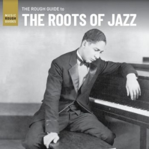 Blandade Artister - Rough Guide To The Roots Of Jazz in the group VINYL / Jazz at Bengans Skivbutik AB (4032112)