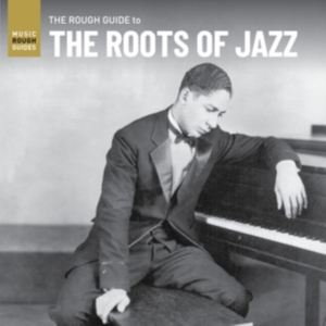 Various Artists - Rough Guide To The Roots Of Jazz in the group VINYL / Jazz at Bengans Skivbutik AB (4032112)