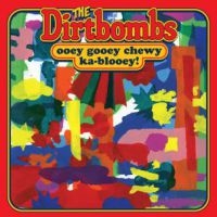Dirtbombs - Ooey Gooey Chewy Ka-Blooey! in the group CD / Pop-Rock at Bengans Skivbutik AB (4034217)