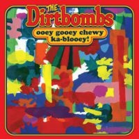 Dirtbombs - Ooey Gooey Chewy Ka-Blooey! in the group CD / Pop-Rock at Bengans Skivbutik AB (4034217)