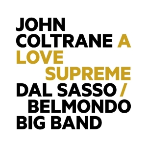 Dal Sasso Belmondo Big Band - John Coltrane: Love Supreme in the group CD / Jazz at Bengans Skivbutik AB (4034266)