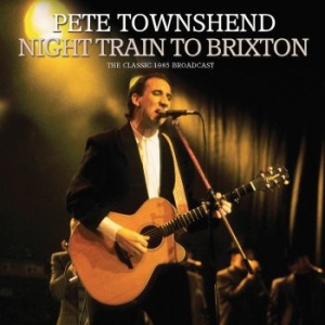 Townshend Pete - Night Train To Brixton  (Live Broad in the group CD / Pop-Rock at Bengans Skivbutik AB (4035010)