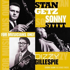 Getz/Gillespie/Stitt - For Musicians Only in the group VINYL / Jazz at Bengans Skivbutik AB (4035287)