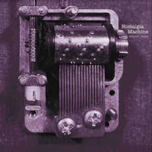 Mani Mikael - Nostalgia Machine in the group CD / Jazz/Blues at Bengans Skivbutik AB (4035468)
