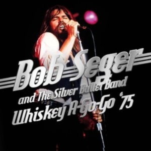 Seger Bob & The Silver Bullet Band - Whiskey A Go Go 75 in the group OTHER / Övrigt /  at Bengans Skivbutik AB (4035470)