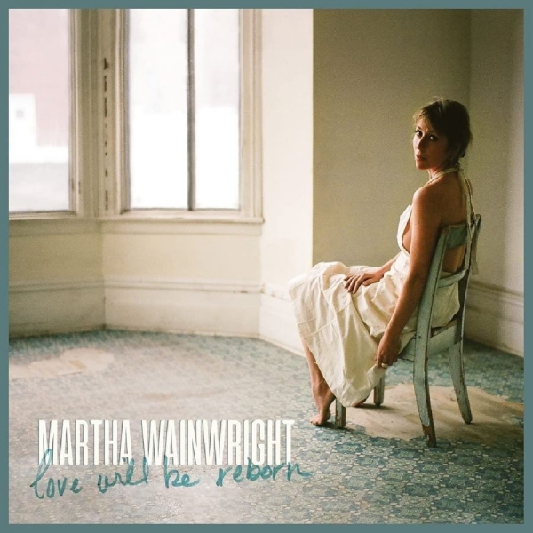 Wainwright Martha - Love Will Be Reborn in the group Minishops / Martha Wainwright at Bengans Skivbutik AB (4035774)