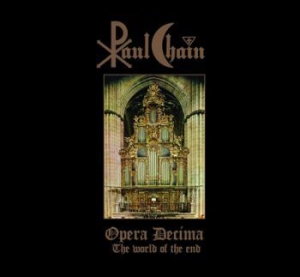 Chain Paul - Opera Decima (The World Of The End) in the group CD / New releases / Hardrock/ Heavy metal at Bengans Skivbutik AB (4036382)