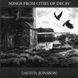 Lach'n Jonsson - Songs from cities of decay in the group VINYL / Övrigt at Bengans Skivbutik AB (4036972)