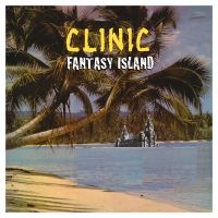 Clinic - Fantasy Island in the group VINYL / Pop-Rock at Bengans Skivbutik AB (4037240)