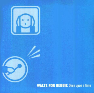 Waltz For Debbie - Once Upon A Time in the group CD / Pop at Bengans Skivbutik AB (403805)