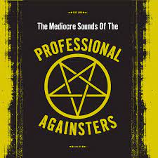 Professional Againsters - The Mediocre Sounds Of The Professional Againsters in the group OUR PICKS /  at Bengans Skivbutik AB (4038839)