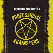 Professional Againsters - The Mediocre Sounds Of The Professional Againsters in the group VINYL / Rock at Bengans Skivbutik AB (4038839)