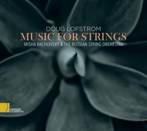 Lofstrom Doug - Music For Strings in the group CD / Klassiskt,Övrigt at Bengans Skivbutik AB (4039417)