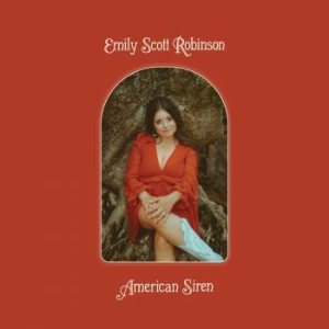 Robinson Emily Scott - American Siren in the group CD / Upcoming releases / Worldmusic at Bengans Skivbutik AB (4039640)