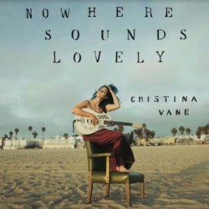 Vane Cristina - Nowhere Sounds Lovely in the group CD / Jazz at Bengans Skivbutik AB (4039646)