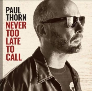Paul Thorn - Never Too Late To Call in the group VINYL / Rock at Bengans Skivbutik AB (4039842)