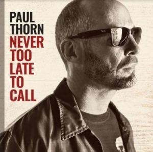 Paul Thorn - Never Too Late To Call in the group CD / Pop-Rock at Bengans Skivbutik AB (4039887)