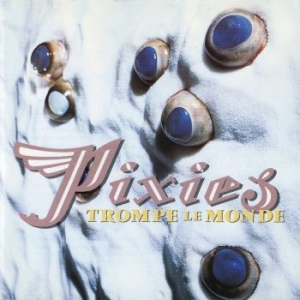 Pixies - Trompe Le Monde - 30Th Anniversary in the group VINYL / Pop-Rock at Bengans Skivbutik AB (4040046)