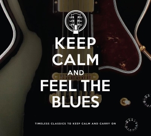 V/A - Keep Calm And Feel The Blues in the group CD / Blues,Jazz at Bengans Skivbutik AB (4040341)