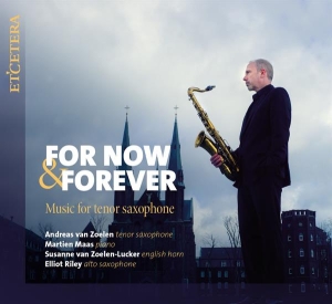 Andreas Van Zoelen - For Now & Forever - Music For Tenor in the group OTHER / Övrigt / at Bengans Skivbutik AB (4040540)