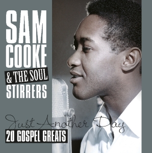 Sam Cooke & Soul Stirrer - Just Another Day - 20 Gospel Greats Of T in the group VINYL / Pop-Rock at Bengans Skivbutik AB (4041803)