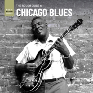 Blandade Artister - Rough Guide To Chicago Blues in the group OTHER / Övrigt /  at Bengans Skivbutik AB (4042548)
