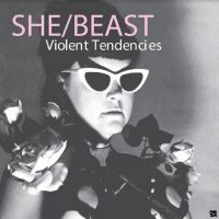 She/Beast - Violent Tendencies (Indie Exclusive in the group VINYL / Pop-Rock at Bengans Skivbutik AB (4042552)
