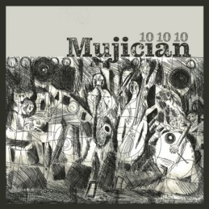 Mujician - 10 10 10 in the group CD / Jazz/Blues at Bengans Skivbutik AB (4044145)