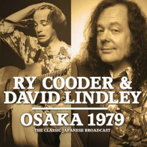 Cooder Ry & Lindley David - Osaka 1979 (Live Broadcast 1979) in the group CD / Pop at Bengans Skivbutik AB (4044417)