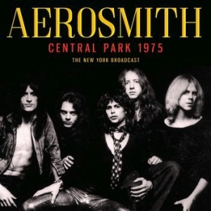 Aerosmith - Central Park (Live Broadcast 1975) in the group CD / Hårdrock/ Heavy metal at Bengans Skivbutik AB (4044423)
