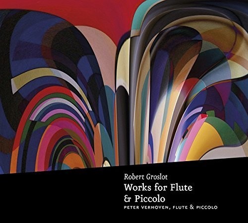 Groslot R. - Works For Flute & Piccolo in the group CD / Övrigt at Bengans Skivbutik AB (4046740)