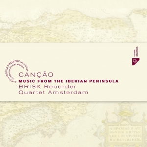 Brisk Recorder Quartet Amsterdam - Cancao - Music From The Iberian Peninsul in the group CD / Klassiskt,Övrigt at Bengans Skivbutik AB (4048237)