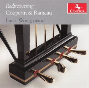 Wong Lucas - Rediscovering Couperin & Rameau in the group CD / Klassiskt,Övrigt at Bengans Skivbutik AB (4048253)