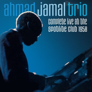 Ahmad Jamal Trio - Complete Live At The Spotlite Club 1958 in the group CD / Jazz at Bengans Skivbutik AB (4048287)