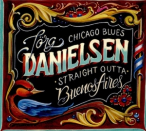 Jörg Danielsen - Blues Straight Outta Buenos Aires in the group CD / Jazz at Bengans Skivbutik AB (4048482)