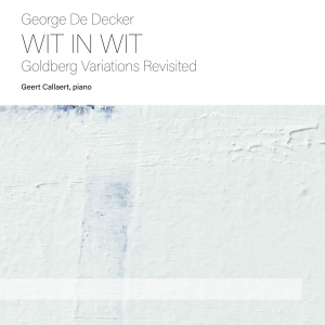 Geert Callaert - George De Decker - Wit In Wit - Goldberg in the group CD / Klassiskt,Övrigt at Bengans Skivbutik AB (4048797)