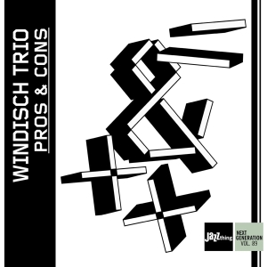 Windisch Trio - Pros And Cons - Jazz Thing Next Generati in the group CD / Jazz at Bengans Skivbutik AB (4050026)