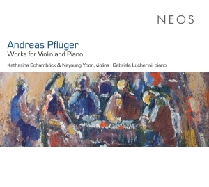 Katharina Schambock - Andreas Pfluger: Works For Violin And Piano in the group OTHER / Övrigt /  at Bengans Skivbutik AB (4050113)