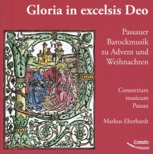 Eberhardt/Consortium Musicum Passau - Gloria In Exselsis Deo in the group CD / Klassiskt,Övrigt at Bengans Skivbutik AB (4050204)