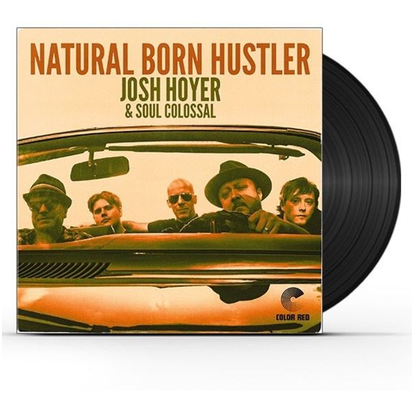 Josh Hoyer & Soul Colossal - Natural Born Hustler in the group VINYL / Pop at Bengans Skivbutik AB (4050408)