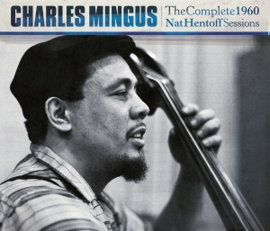 Mingus Charles - Complete 1960 Nat Hentoff Sessions in the group CD / Jazz at Bengans Skivbutik AB (4051312)