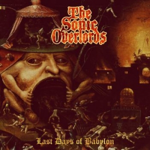 Sonic Overlords - Last Days Of Babylon in the group CD / Upcoming releases / Hardrock/ Heavy metal at Bengans Skivbutik AB (4051720)