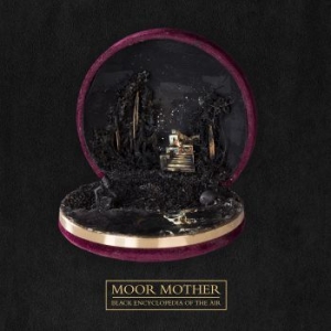 Moor Mother - Black Encyclopedia Of The Air in the group CD / New releases / Hip Hop at Bengans Skivbutik AB (4052378)