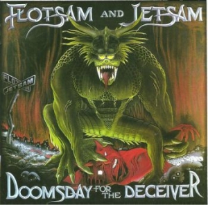 Flotsam And Jetsam - Doomsday For The Deceiver in the group CD / Hårdrock/ Heavy metal at Bengans Skivbutik AB (4052403)