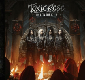 Toxic Rose - In For The Kill in the group CD / Hårdrock,Svensk Musik at Bengans Skivbutik AB (4052408)