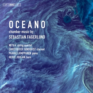 Fagerlund Sebastian - Oceano: Chamber Music in the group MUSIK / SACD / Klassiskt at Bengans Skivbutik AB (4053592)