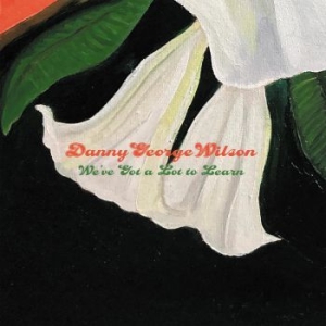 Wilson Danny George - We've Got A Lot To Learn in the group VINYL / Country at Bengans Skivbutik AB (4053885)