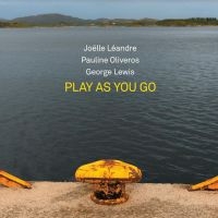 LEANDRE JOELLE / PAULINE OLIVEROS / - PLAYS AS YOU GO in the group CD / Jazz at Bengans Skivbutik AB (4054007)
